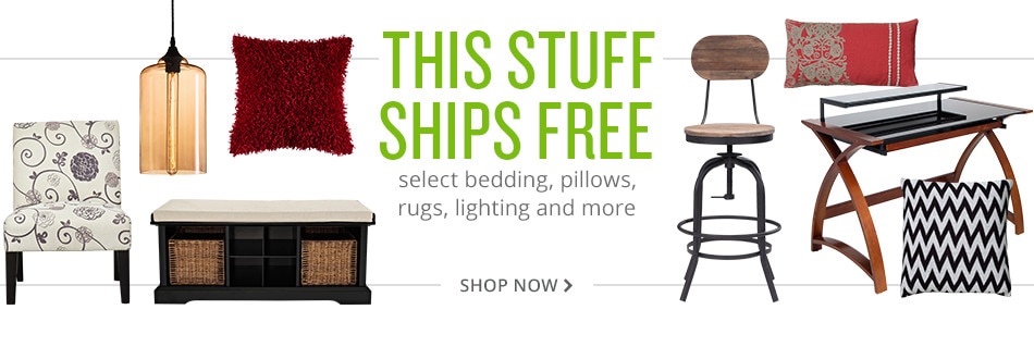 this stuff ships free. select bedding, pillows, rugs, lighting and more. shop now.